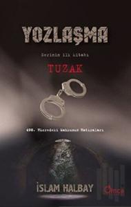 Tuzak - Yozlaşma Serinin İlk Kitabı