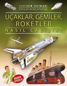 Uçaklar Gemiler Roketler Nasıl Çalışır ?