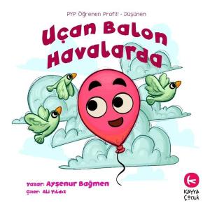 Uçan Balon Havalarda - PYP Öğrenen Profili - Düşünen