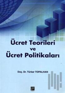 Ücret Teorileri ve Ücret Politikaları