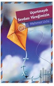 Uçurtmaydı Sevdası Yüreğimizin