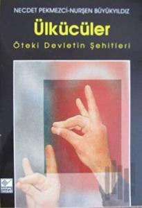 Ülkücüler Öteki Devletin Şehitleri