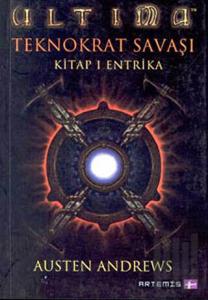 Ultima Teknokrat Savaşı 1. Kitap: Entrika
