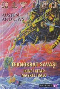 Ultima Teknokrat Savaşı 2.Kitap-Maskeli Balo