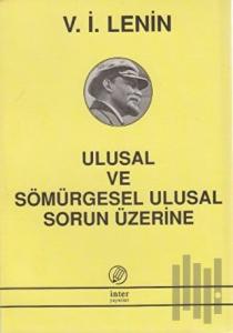 Ulusal ve Sömürgesel Ulusal Sorun Üzerine