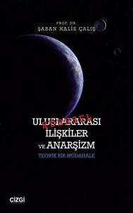 Uluslararası İlişkiler ve Anarşizm - Teorik Bir Müdahale