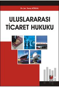 Uluslararası Ticaret Hukuku (Ciltli)