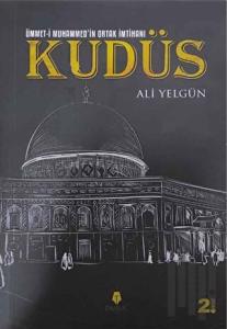 Ümmet-i Muhammed'in Ortak İmtihanı Kudüs