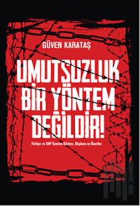 Umutsuzluk Bir Yöntem Değildir!