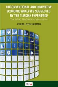 Unconventional and Innovative Economic Analyses Suggested By The Turkish Experience  The Opus Ma