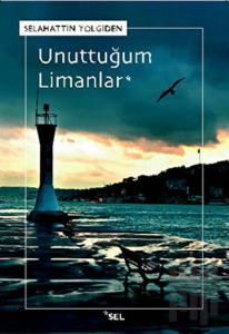 Unuttuğum Limanlar