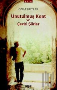 Unutulmuş Kent ve Çeviri Şiirler