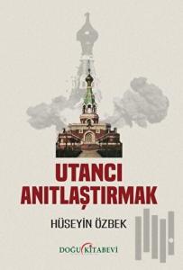 Utancı Anıtlaştırmak