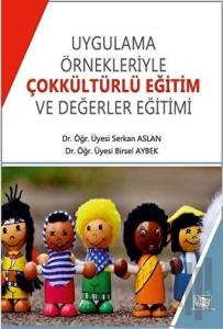Uygulama Örnekleriyle Çokkültürlü Eğitim ve Değerler Eğitimi