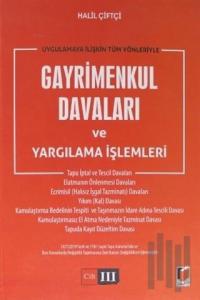 Uygulamaya İlişkin Tüm Yönleriyle Gayrimenkul Davaları ve Yargılama İşlemleri ( 3.Cilt ) (Ciltli)