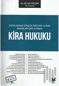 Uygulamaya Yönelik Yargıtay ve BAM Kararları Işığı Altında Kira Hukuku (Ciltli)