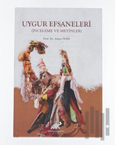 Uygur Efsaneleri (Ciltli)