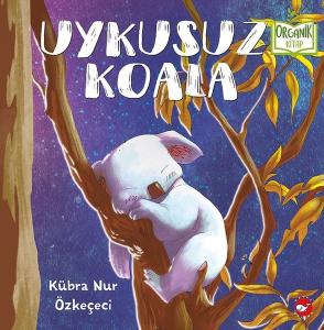 Uykusuz Koala-Organik Kitap (Ciltli)