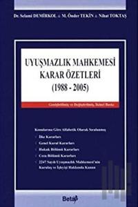 Uyuşmazlık Mahkemesi Karar Özetleri (1988-2005) (Ciltli)