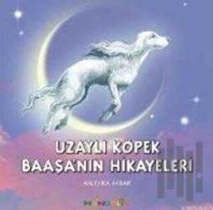 Uzaylı Köpek Baaşa’nın Hikayeleri