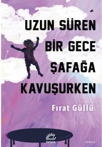 Uzun Süren Bir Gece Şafağa Kavuşurken