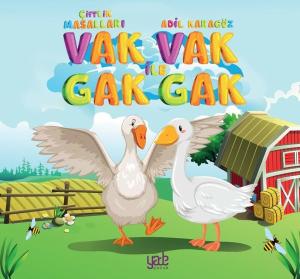 Vak Vak İle Gak Gak - Çiftlik Masalları