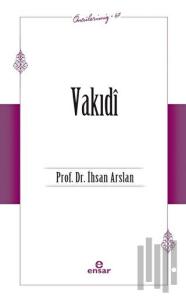 Vakıdi (Öncülerimiz - 47)