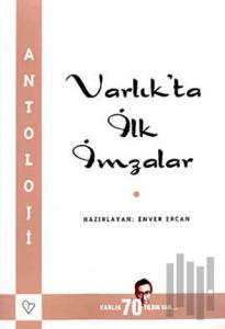 Varlık’ta İlk İmzalar