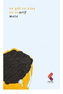 Ve Gül Ve Ateş Ve Su