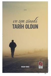 Ve Sen Şimdi Tarih Oldun