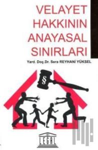 Velayet Hakkının Anayasal Sınırları