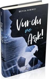 Vurdu ve Aşk! (Ciltli)