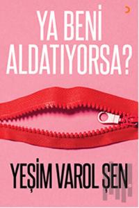 Ya Beni Aldatıyorsa?