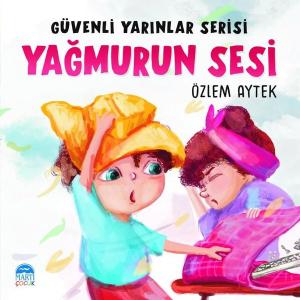 Yağmurun Sesi - Güvenli Yarınlar Serisi