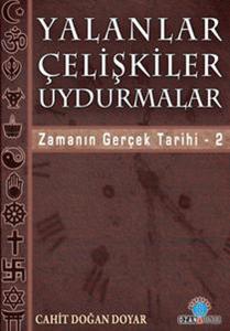 Yalanlar Çelişkiler Uydurmalar - Zamanın Gerçek Tarihi 2