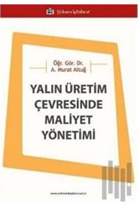 Yalın Üretim Çevresinde Maliyet Yönetimi