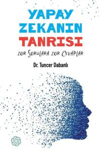 Yapay Zekanın Tanrısı - Zor Sorulara Zor Cevaplar