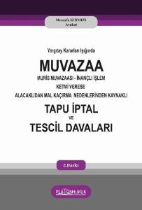 Yargtay Kararları Işığında Muvazaa Muris Muvazaası İnançlı İşlem Ketmi Verese Alacaklıdan Mal Kaçırm