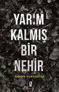 Yarım Kalmış Bir Nehir