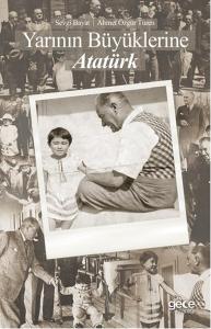 Yarının Büyüklerine Atatürk