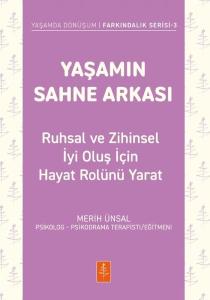 Yaşamın Sahne Arkası: Ruhsal ve Zihinsel İyi Oluş İçin Hayat Rolünü Yarat