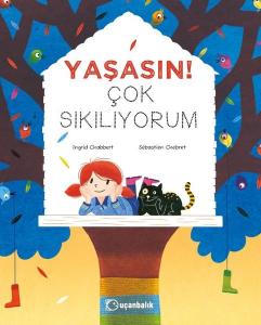 Yaşasın! Çok Sıkılıyorum (Ciltli)
