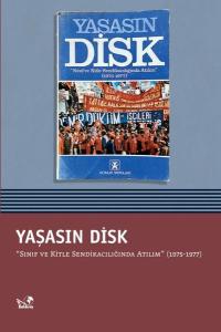 Yaşasın Disk - Sınıf ve Kitle Sendikacılığında Atılım (1975 - 1977)