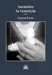 Yaseminlere Su Vermeliyim