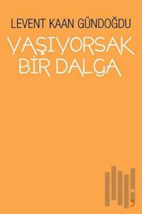Yaşıyorsak Bir Dalga