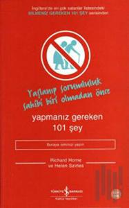 Yaşlanıp Sorumluluk Sahibi Olmadan Önce Yapmanız Gereken 101 şey