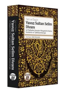 Yavuz Sultan Selim Divanı ve Padişaha Sunulan Minyatürlü Nüsha İnceleme ve Tıpkıbasımlarıyla - Tam ve Özgün (Ciltli)