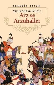 Yavuz Sultan Selim'e Arz ve Arzuhaller