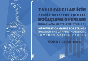 Yaylı Çalgılar İçin Grafik Notasyon Yoluyla Doğaçlama Oyunları