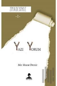 Yazı Yorum - Ziyadesiyle 1